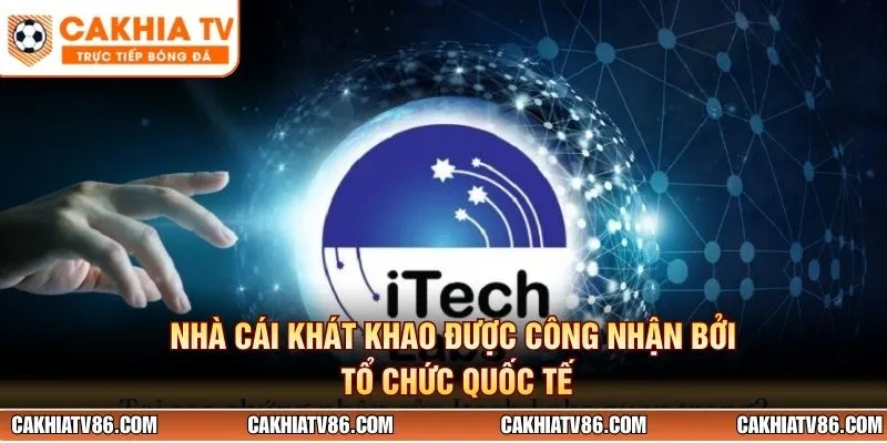 Nhà cái khát khao được công nhận bởi tổ chức quốc tế