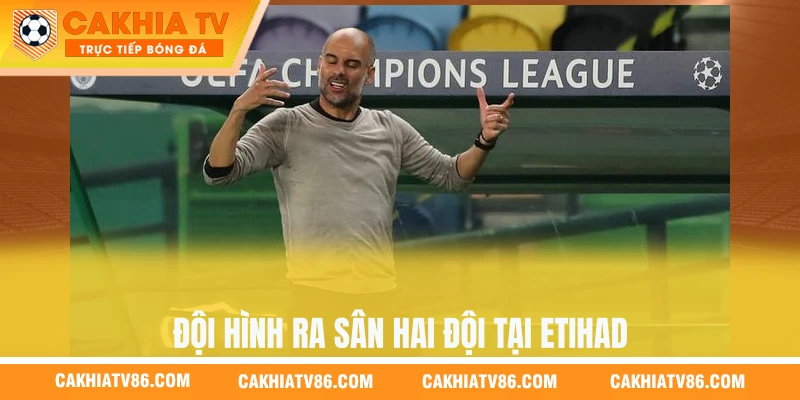 Đội hình ra sân hai đội tại Etihad